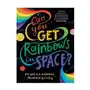 Can you get rainbows in space? Penguin random house children's uk Sklep on-line