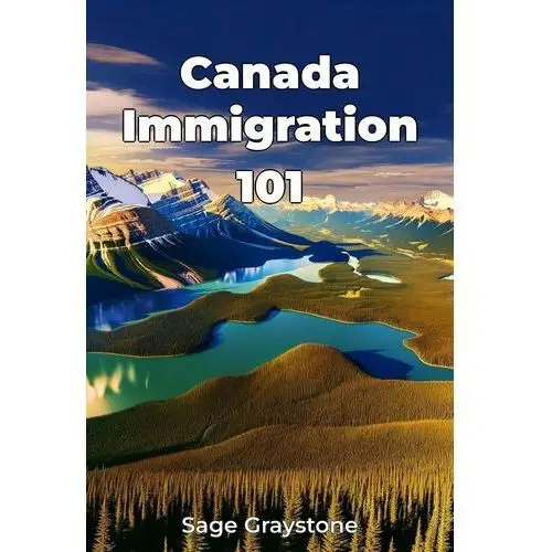 Canada Immigration 101 - ebook EPUB