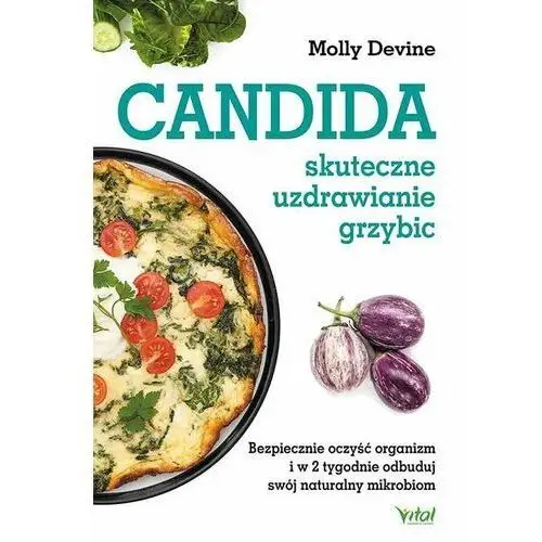 Candida. Skuteczne uzdrawianie grzybic