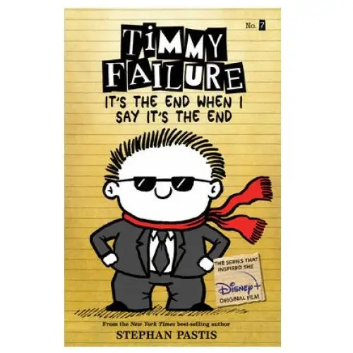 Timmy failure it's the end when i say it's the end Candlewick books