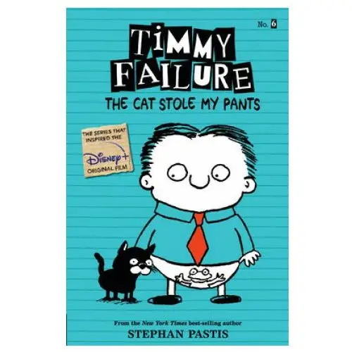 Candlewick books Timmy failure: the cat stole my pants