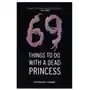 Canongate books ltd 69 things to do with a dead princess Sklep on-line