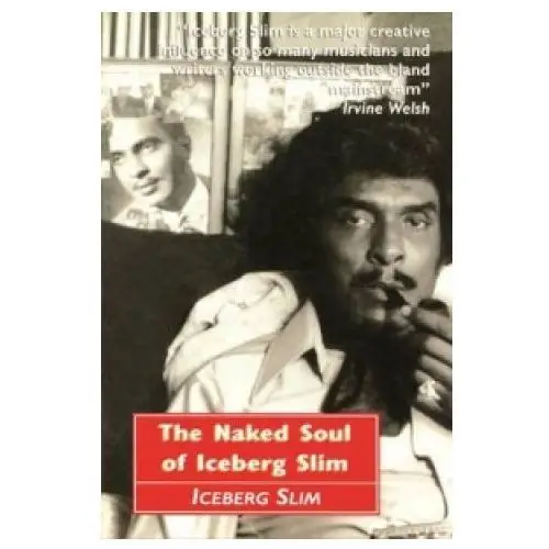 Naked soul of iceberg slim Canongate books ltd