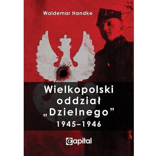 Wielkopolski oddział dzielnego 1945-1946 Capital