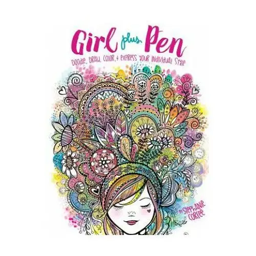 Girl Plus Pen: Doodle, Draw, Color, and Express Your Individual Style