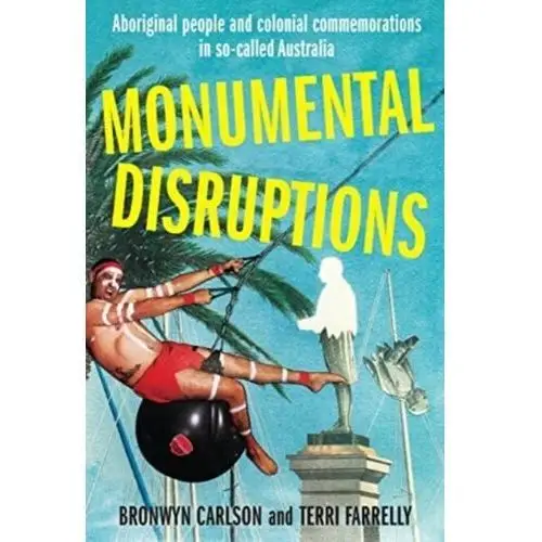Monumental disruptions Carlson, bronwyn
