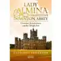 Lady Almina i prawdziwe Downton Abbey. Utracone dziedzictwo zamku Highclere Sklep on-line