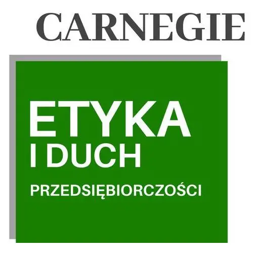 Carnegie. Etyka i duch przedsiębiorczości - Tylko w Legimi możesz przeczytać ten tytuł przez 7 dni za darmo