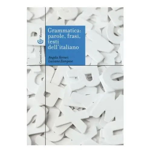 Carocci Grammatica: parole, frasi, testi dell'italiano