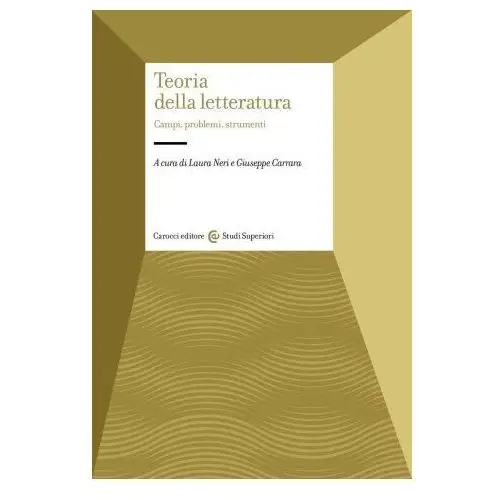 Teoria della letteratura. Campi, problemi, strumenti