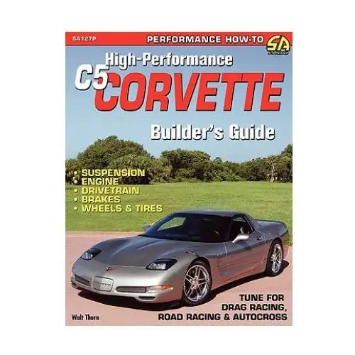 High-Performance C5 Corvette Builder's Guide