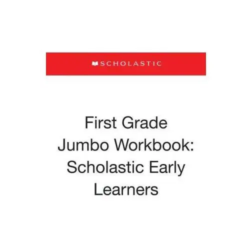 Cartwheel books First grade jumbo workbook: scholastic early learners (jumbo workbook)