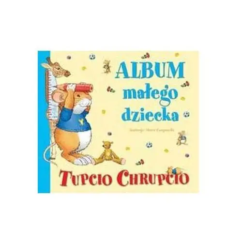 Casalis anna Tupcio chrupcio album małego dziecka