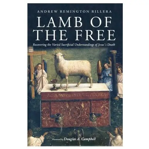 Lamb of the Free: Recovering the Varied Sacrificial Understandings of Jesus's Death