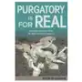 Purgatory is for real: good news about the afterlife for those who aren't perfect yet Catholic answers Sklep on-line