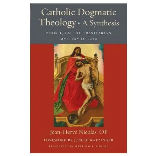 Catholic Dogmatic Theology: A Synthesis