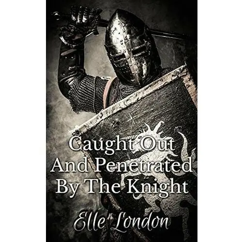 Caught Out And Penetrated By The Knight