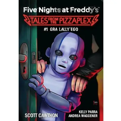 Five Nights at Freddy's: Tales from the Pizzaplex. Gra Lally'ego Tom 1 Cawthon Scott