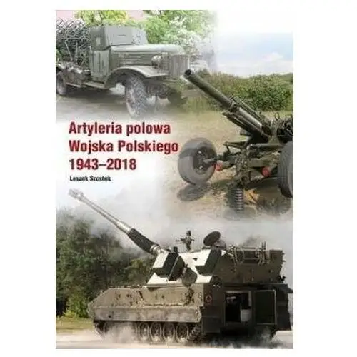 Atyleria polowa Wojska Polskiego 1943-2018 - Leszek Szostek,678KS (9310319)