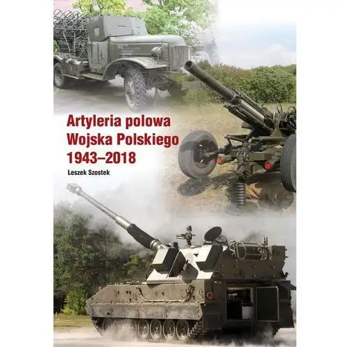 Atyleria polowa Wojska Polskiego 1943-2018 - Leszek Szostek,678KS (9310319)