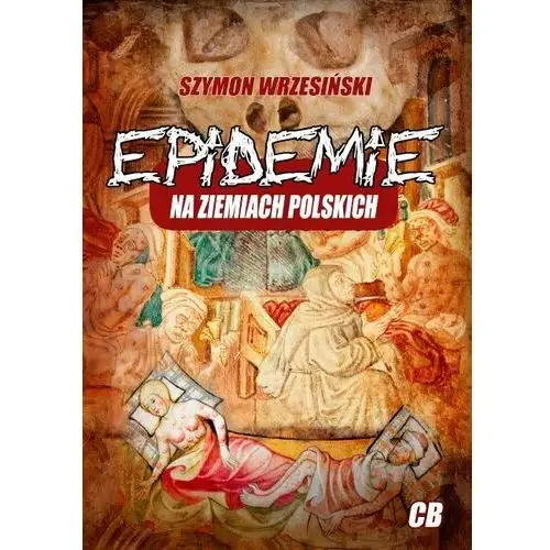 Epidemie na ziemiach polskich i ich skutki społeczne, polityczne i religijne