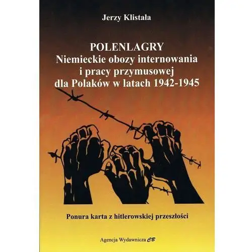 Polenlagry. niemieckie obozy internowania i pracy przymusowej dla polaków w latach 1942-1945 Cb