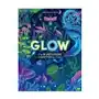 Glow - Das wundersame Leuchten der Natur Sklep on-line