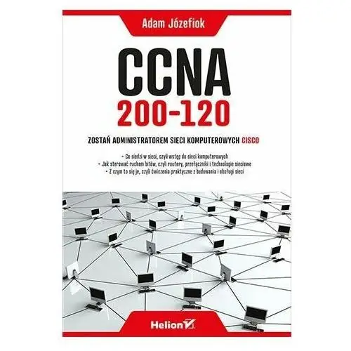 CCNA 200-120. Zostań administratorem sieci komputerowych Cisco