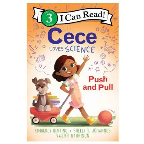 Cece loves science: push and pull Harpercollins publishers inc