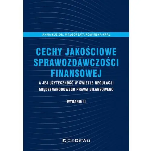 Cechy jakościowe sprawozdawczości finansowej a jej użyteczność w świetle regulacji międzynarodowego