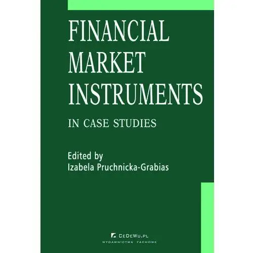 Cedewu Financial market instruments in case studies. chapter 5. credit derivatives in the united states and poland - reasons for differences in development stages - paweł niedziółka