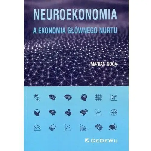 Neuroekonomia a ekonomia głównego nurtu - Marian Noga,077KS (7073959)