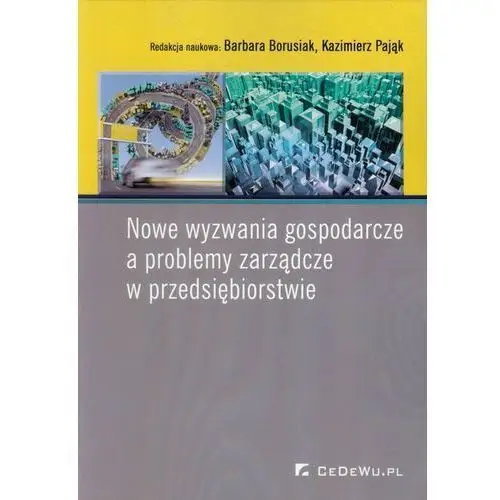 Nowe wyzwania gospodarcze a problemy zarządcze w przedsiębiorstwie,077KS (2388608)