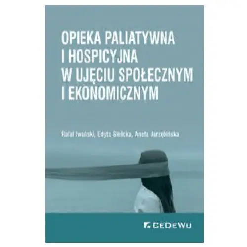 Opieka paliatywna i hospicyjna w ujęciu społecznym i ekonomicznym Cedewu