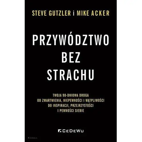 Cedewu Przywództwo bez strachu.. twoja 90-dniowa droga