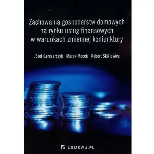 Zachowania gospodarstw domowych na rynku usług finansowych w warunkach zmiennej koniunktury,077KS (1758044)