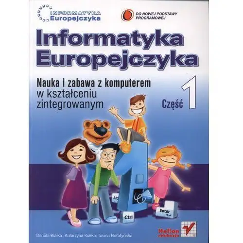 Cedrus publishing house Informatyka europejczyka część 1 nauka i zabawa z komputerem w kształceniu zintegrowanym z płytą cd