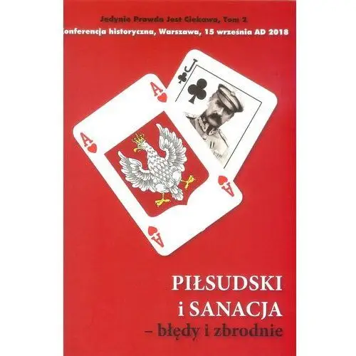 Piłsudski i sanacja cz.2 błędy i zbrodnie