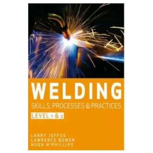 Welding skills, processes and practices Cengage learning emea