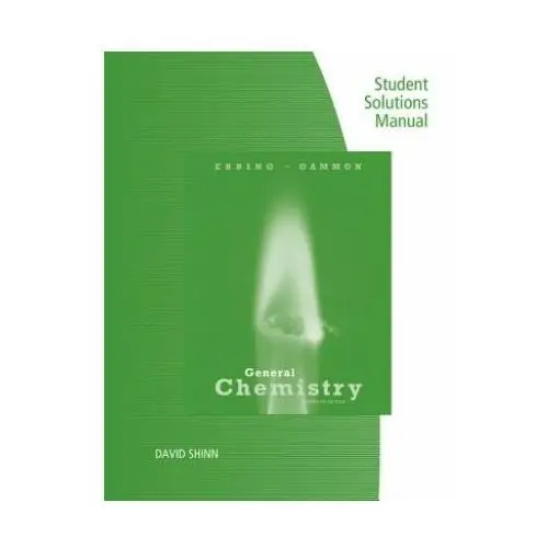 Cengage Student solutions manual for ebbing/gammon's general chemistry, 11th