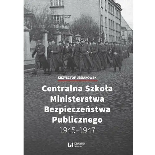 Centralna Szkoła Ministerstwa Bezpieczeństwa Publicznego 1945–1947