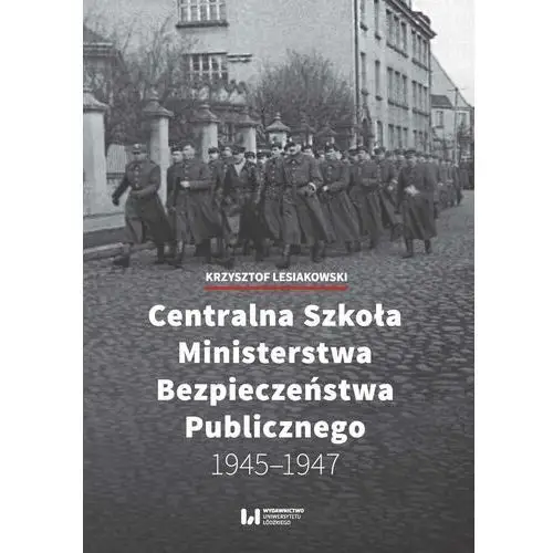 Centralna szkoła ministerstwa bezpieczeństwa publicznego 1945-1947