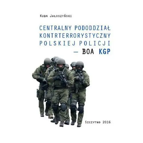 Centralny pododdział kontrterrorystyczny polskiej policji - boa kgp, AZ#4199BC1AEB/DL-ebwm/pdf