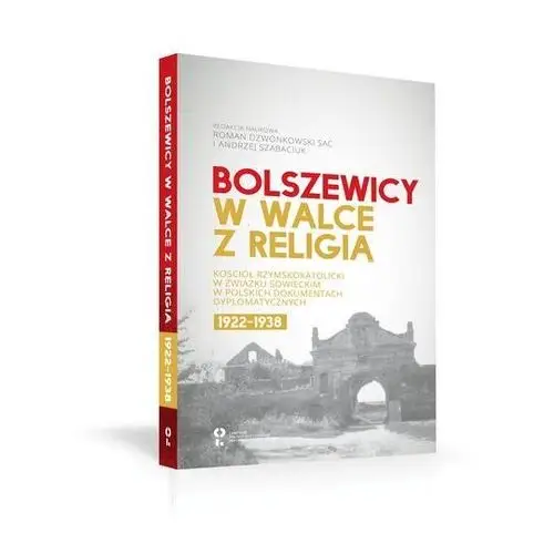 Centrum polsko-rosyjskiego dialogu i porozumienia Bolszewicy w walce z religią