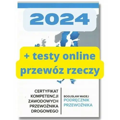 Certyfikat kompetencji zawodowych przewoźnika drogowego + Testy online przewóz towarów 2024