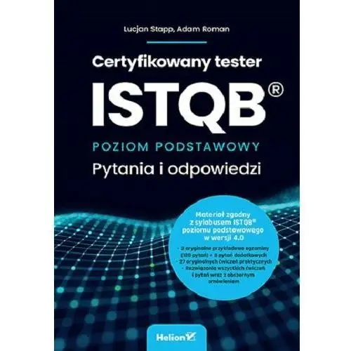 Certyfikowany tester ISTQB. Poziom podstawowy. Pytania i odpowiedzi