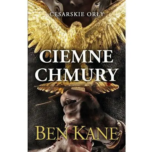 Cesarskie orły. Ciemne chmury