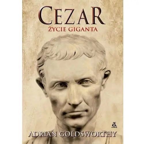 Cezar. Życie giganta