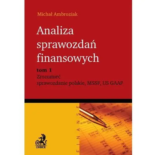 C.h. beck Analiza sprawozdań finansowych. zrozumieć sprawozdanie polskie, mssf, us gaap. tom 1