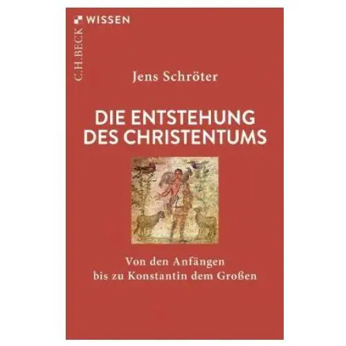 Die entstehung des christentums C.h. beck